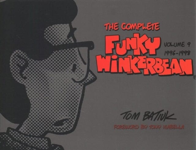 The Complete Funky Winkerbean, Volume 9, 1996-1998 by Tom Batiuk Extended Range Kent State University Press