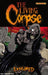 The Living Corpse: Exhumed by Ken Haeser Extended Range Dynamic Forces Inc