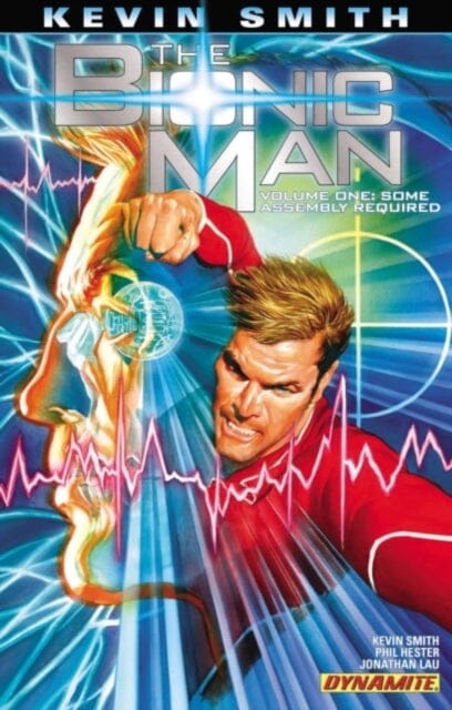 Kevin Smith's The Bionic Man Volume 1: Some Assembly Required by Kevin Smith Extended Range Dynamic Forces Inc