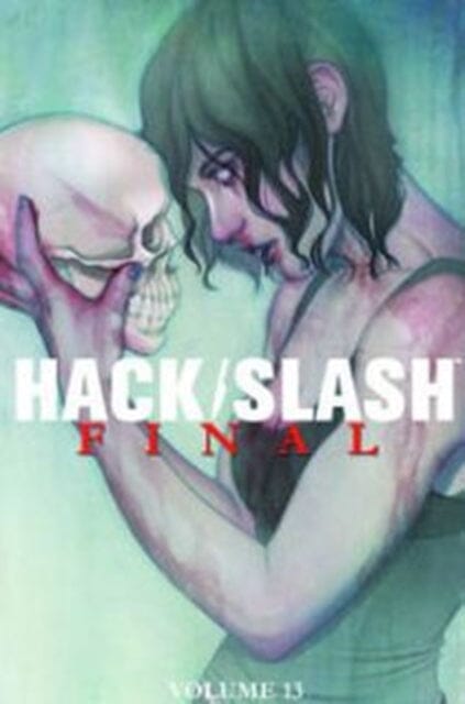 Hack/Slash Volume 13: Final by Tim Seeley Extended Range Image Comics