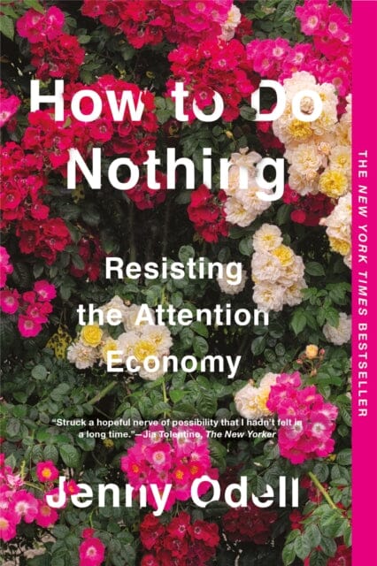 How To Do Nothing: Resisting the Attention Economy by Jenny Odell Extended Range Melville House Publishing