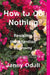 How To Do Nothing: Resisting the Attention Economy by Jenny Odell Extended Range Melville House Publishing