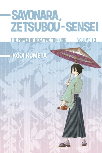 Sayonara, Zetsubou-sensei 13 : The Power of Negative Thinking by Koji Kumeta Extended Range Kodansha America, Inc