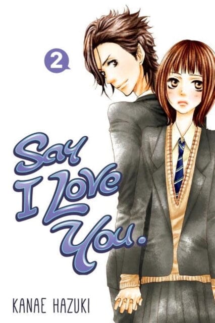 Say I Love You 2 by Kanae Hazuki Extended Range Kodansha America, Inc
