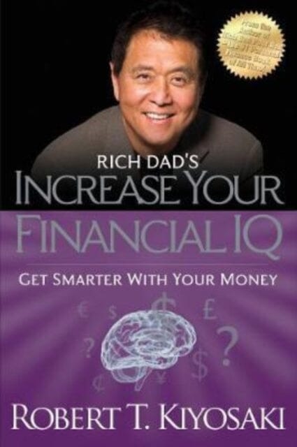 Rich Dad's Increase Your Financial IQ : Get Smarter With Your Money Extended Range Plata Publishing