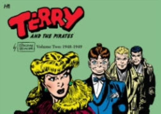 Terry and the Pirates: The George Wunder Years Volume 2 (1948-49) by George Wunder Extended Range Hermes Press