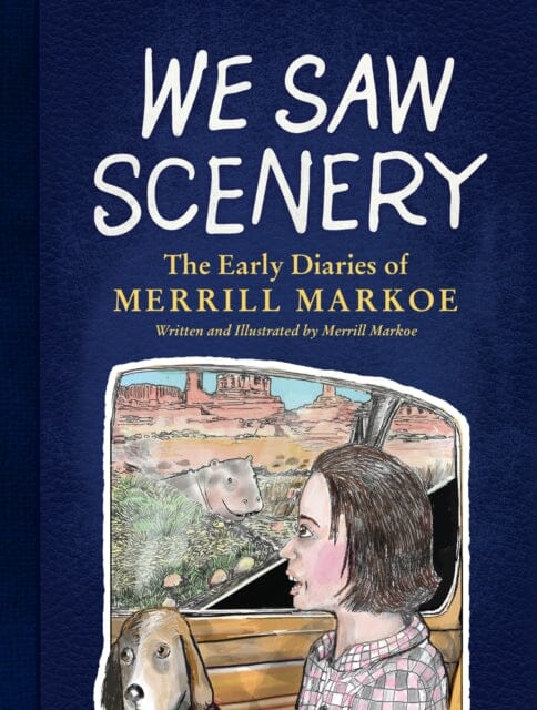 We Saw Scenery : The Early Diaries of Merrill Markoe by Merrill Markoe Extended Range Algonquin Books (division of Workman)