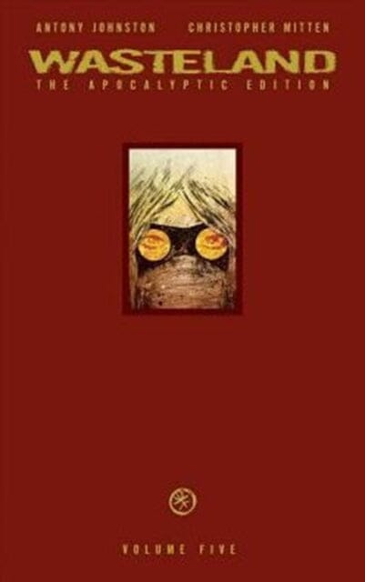 Wasteland Apocalyptic Edition Volume 5 by Antony Johnston Extended Range Oni Press, U.S.