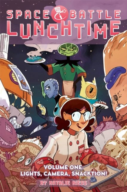 Space Battle Lunchtime Volume 1 : Lights, Camera, Snacktion! by Natalie Riess Extended Range Oni Press, U.S.