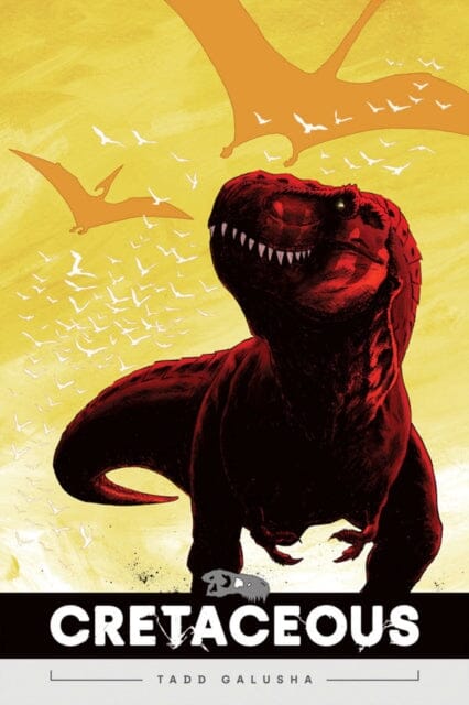 Cretaceous by Tadd Galusha Extended Range Oni Press, U.S.