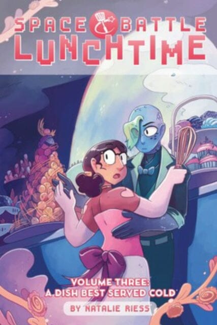 Space Battle Lunchtime Vol. 3 : A Dish Best Served Cold by Natalie Riess Extended Range Oni Press, U.S.