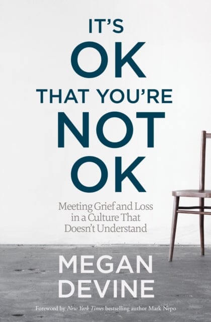 It's Ok That You're Not Ok by Megan Devine Extended Range Sounds True Inc