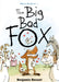 The Big Bad Fox by Benjamin Renner Extended Range Roaring Brook Press