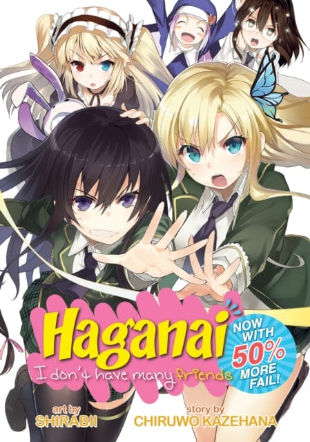 Haganai: I Don't Have Many Friends - Now With 50% More Fail! by Chiruwo Kazehana Extended Range Seven Seas Entertainment, LLC