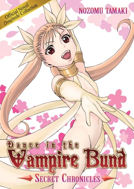 Dance in the Vampire Bund: Secret Chronicles by Nozomu Tamaki Extended Range Seven Seas Entertainment, LLC