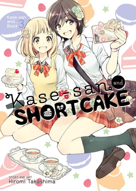 Kase-san and Shortcake (Kase-san and... Book 3) by Hiromi Takashima Extended Range Seven Seas Entertainment, LLC
