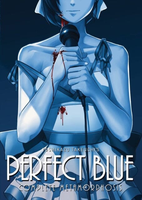 Perfect Blue : Complete Metamorphosis by Yoshikazu Takeuchi Extended Range Seven Seas Entertainment, LLC