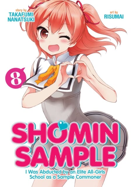 Shomin Sample: I Was Abducted by an Elite All-Girls School as a Sample Commoner Vol. 8 by Nanatsuki Takafumi Extended Range Seven Seas Entertainment, LLC