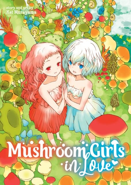 Mushroom Girls in Love by Kei Murayama Extended Range Seven Seas Entertainment, LLC