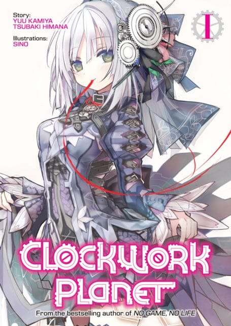 Clockwork Planet (Light Novel) Vol. 1 by Yuu Kamiya Extended Range Seven Seas Entertainment, LLC