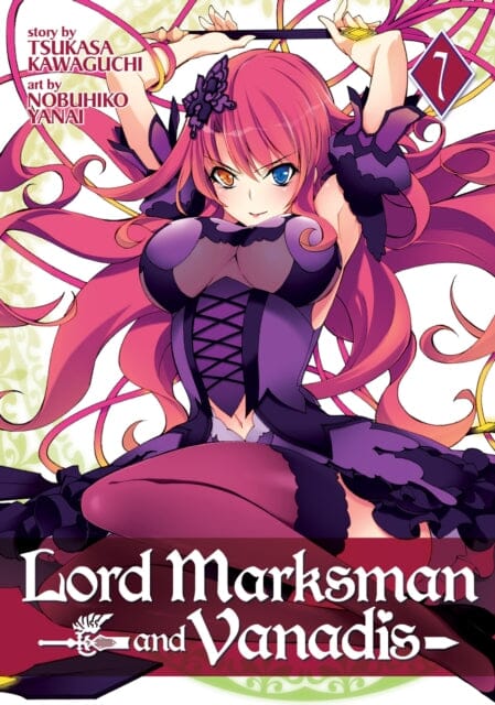 Lord Marksman and Vanadis Vol. 7 by Tsukasa Kawaguchi Extended Range Seven Seas Entertainment, LLC