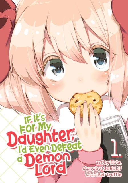 If It's for My Daughter, I'd Even Defeat a Demon Lord (Manga) Vol. 1 by Hota Extended Range Seven Seas Entertainment, LLC