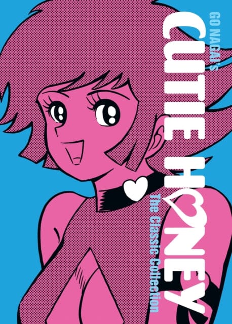 Cutie Honey: The Classic Collection by Go Nagai Extended Range Seven Seas Entertainment, LLC
