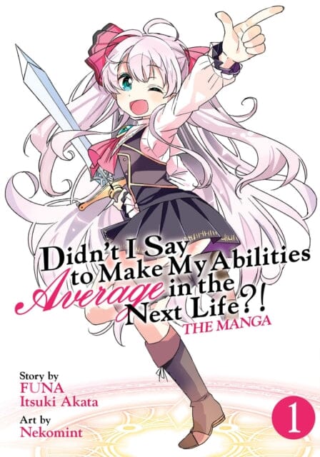Didn't I Say to Make My Abilities Average in the Next Life?! (Manga) Vol. 1 by Funa Extended Range Seven Seas Entertainment, LLC