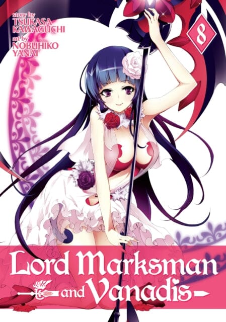 Lord Marksman and Vanadis Vol. 8 by Tsukasa Kawaguchi Extended Range Seven Seas Entertainment, LLC