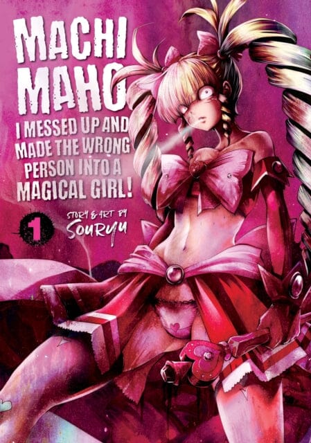 Machimaho: I Messed Up and Made the Wrong Person Into a Magical Girl! Vol. 1 by Souryu Extended Range Seven Seas Entertainment, LLC