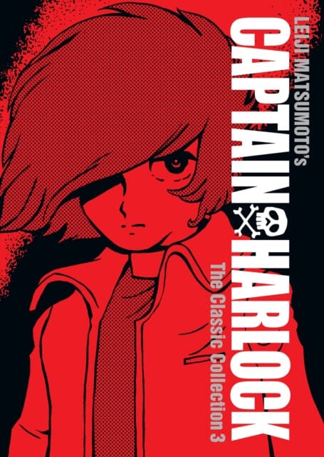 Captain Harlock: The Classic Collection Vol. 3 by Leiji Matsumoto Extended Range Seven Seas Entertainment, LLC