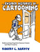 Insider Histories of Cartooning : Rediscovering Forgotten Famous Comics and Their Creators by Robert C. Harvey Extended Range University Press of Mississippi