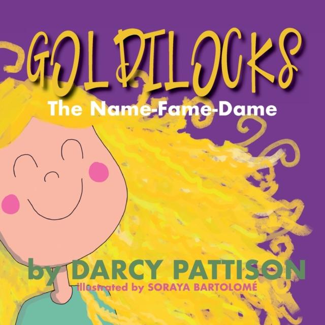 Goldilocks : The Name-Fame-Dame Popular Titles Mims House
