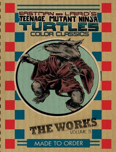 Teenage Mutant Ninja Turtles: The Works Volume 3 by Peter Laird Extended Range Idea & Design Works