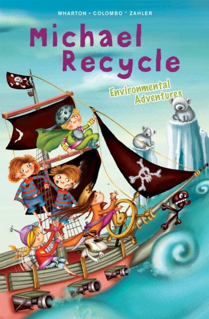 Michael Recycle's Environmental Adventures by Ellie Wharton Extended Range Idea & Design Works