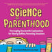 Science of Parenthood : Thoroughly Unscientific Explanations for Utterly Baffling Parenting Situations by Norine Dworkin-McDaniel Extended Range She Writes Press