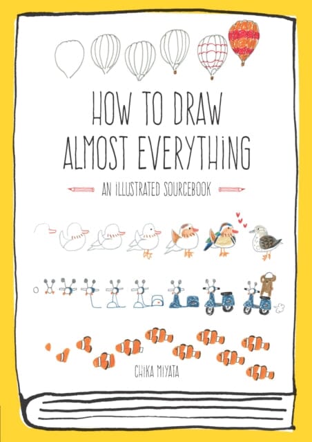 How to Draw Almost Everything: An Illustrated Sourcebook by Chika Miyata Extended Range Quarry Books
