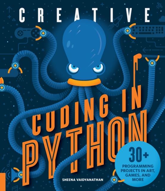 Creative Coding in Python : 30+ Programming Projects in Art, Games, and More Popular Titles Quarry Books
