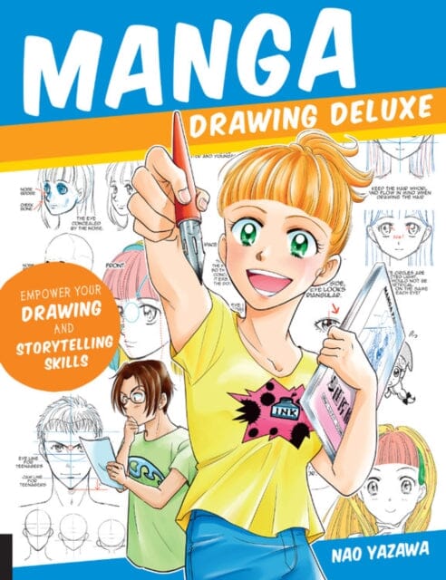 Manga Drawing Deluxe : Empower Your Drawing and Storytelling Skills by Nao Yazawa Extended Range Rockport Publishers Inc.