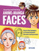 Drawing and Painting Anime and Manga Faces : Step-by-Step Techniques for Creating Authentic Characters and Expressions by Nao Yazawa Extended Range Quarry Books