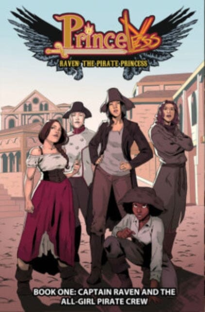 Princeless: Raven The Pirate Princess Book 1 : Captain Raven and the All-Girl Pirate Crew by Jeremy Whitley Extended Range Action Lab Entertainment, Inc.