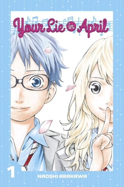 Your Lie In April 1 by Naoshi Arakawa Extended Range Kodansha America, Inc