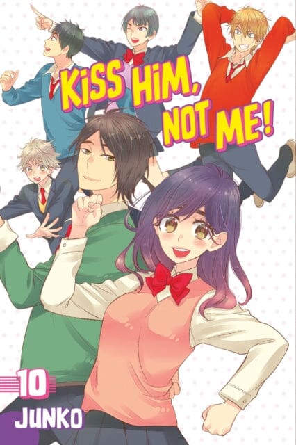 Kiss Him, Not Me 10 by JUNKO Extended Range Kodansha America, Inc