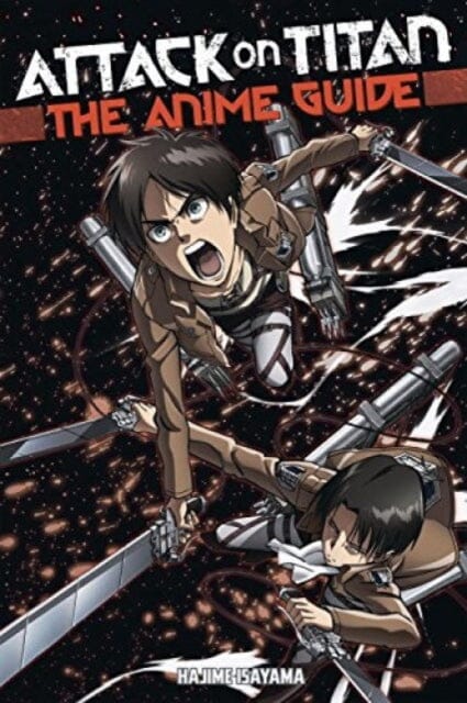Attack On Titan: The Anime Guide by Hajime Isayama Extended Range Kodansha America, Inc