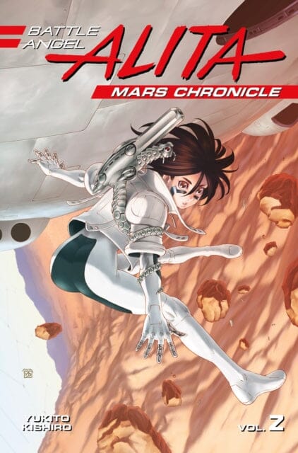 Battle Angel Alita Mars Chronicle 2 by Yukito Kishiro Extended Range Kodansha America, Inc