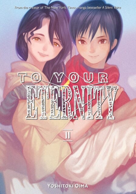 To Your Eternity 11 by Yoshitoki Oima Extended Range Kodansha America, Inc