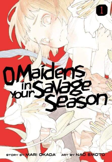 O Maidens In Your Savage Season 1 by Mari Okada Extended Range Kodansha America, Inc