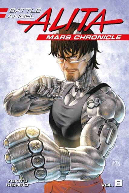 Battle Angel Alita Mars Chronicle 8 by Yukito Kishiro Extended Range Kodansha America, Inc