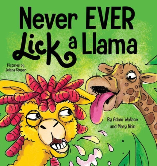 Never EVER Lick a Llama by Adam Wallace Extended Range Wallace Nhin