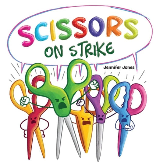 Scissors on Strike : A Funny, Rhyming, Read Aloud Kid's Book About Respect and Kindness for School Supplies by Jennifer Jones Extended Range Random Source